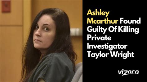 ashley mcauther|Taylor Wright case: Ashley McArthur found guilty of。